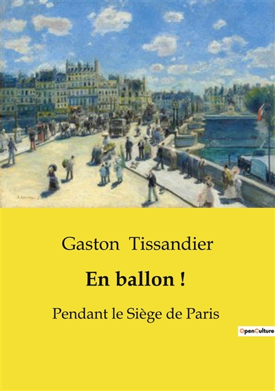 En ballon ! : Pendant le Siège de Paris