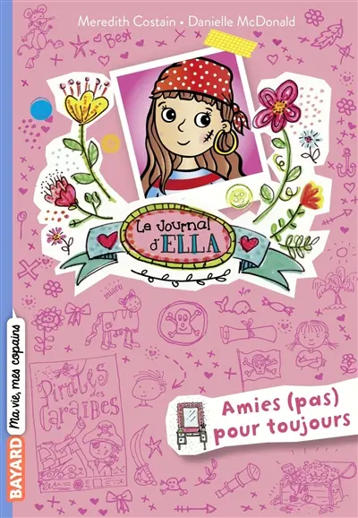 Le journal d'Ella. Vol. 7. Amies (pas) pour toujours