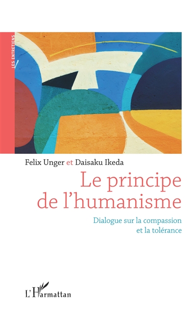 Le principe de l'humanisme : dialogue sur la compassion et la tolérance