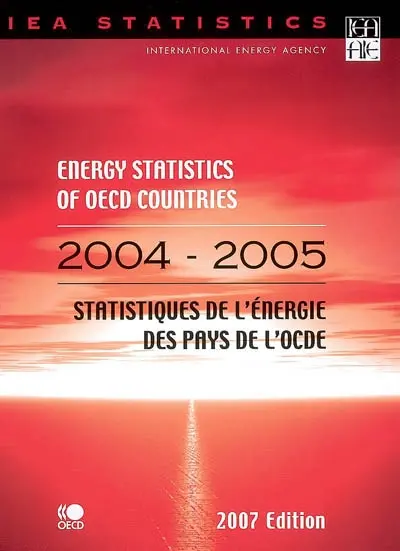 Energy statistics of OECD countries : 2004-2005. Statistiques de l'énergie des pays de l'OCDE : 2004-2005