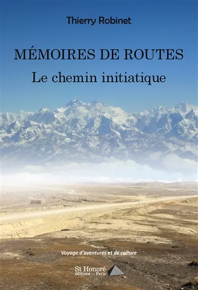 Mémoires de routes : le chemin initiatique : voyage d'aventures et de culture