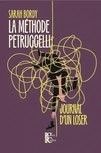La méthode Petruccelli : journal d'un loser
