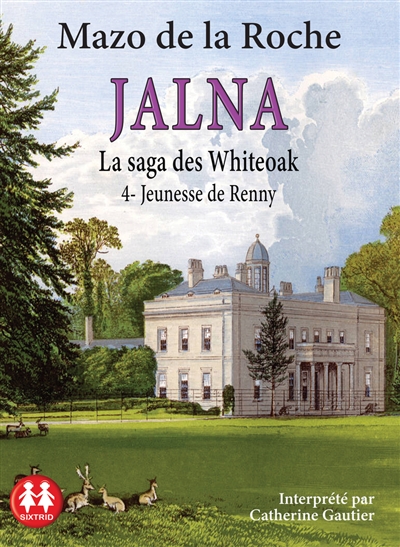 Jalna : la saga des Whiteoak. Vol. 4. Jeunesse de Renny