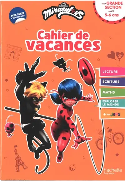 Miraculous : cahier de vacances : de la grande section au CP, 5-6 ans Miraculous : cahier de vacances : de la grande section au CP, 5-6 ans