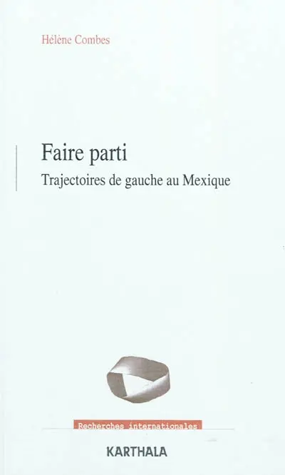 Faire parti : trajectoires de gauche au Mexique