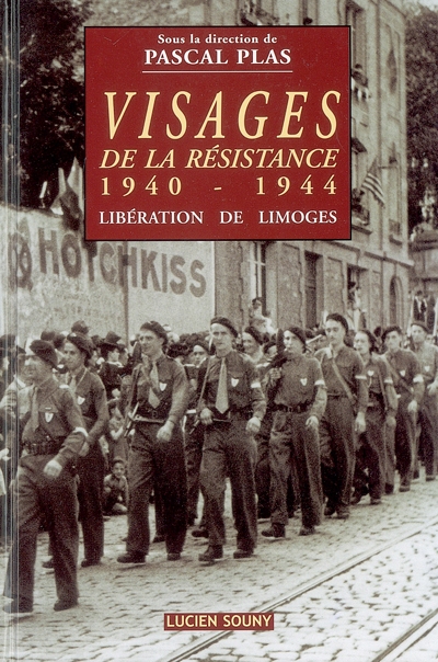 Visages de la Résistance 1940-1944 : libération de Limoges