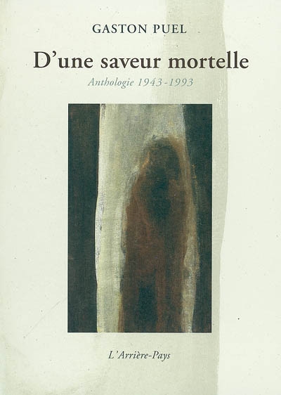 D'une saveur mortelle : anthologie 1943-1993