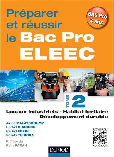 Préparer et réussir le bac pro ELEEC. Vol. 2. Locaux industriels, habitat tertiaire et développement durable