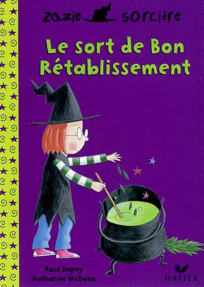 Zazie sorcière. Vol. 2004. Le sort de bon rétablissement