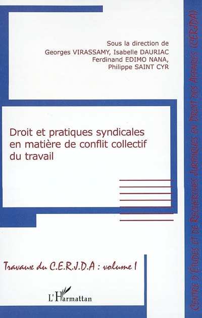 Travaux du CERJDA. Vol. 1. Droit et pratiques syndicales en matière de conflits collectifs du travail : actes du colloque des 18 et 19 décembre 2000