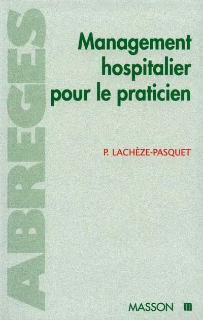 Le praticien et le management hospitalier : les objectifs de la réforme, les nouveaux outils