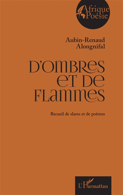 D'ombres et de flammes : recueil de slams et de poèmes