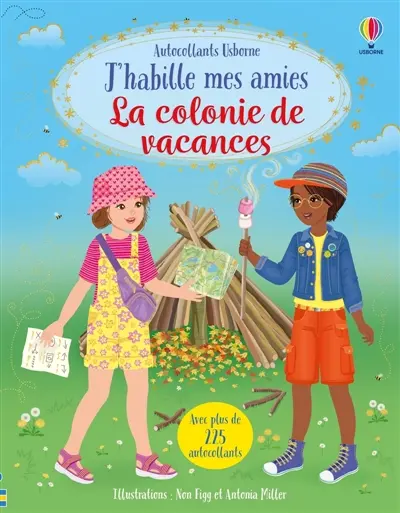 J'habille mes amies : La colonie de vacances : Dès 5 ans