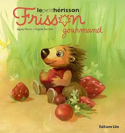 Frisson, le petit hérisson. Frisson gourmand