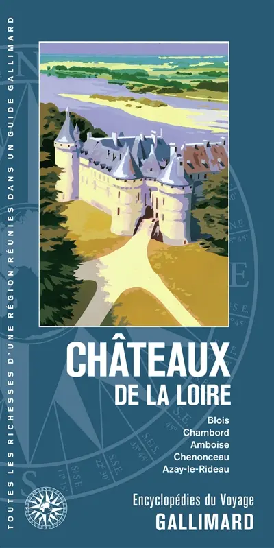 Châteaux de la Loire : Blois, Chambord, Amboise, Chenonceau, Azay-le-Rideau Châteaux de la Loire : Blois, Chambord, Amboise, Chenonceau, Azay-le-Rideau