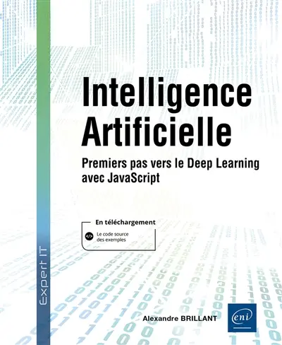Intelligence artificielle : premiers pas vers le deep learning avec JavaScript