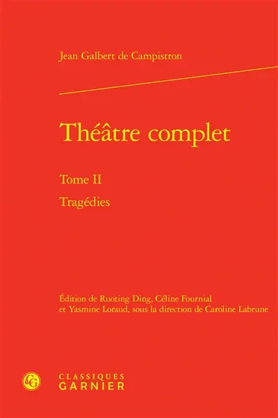 Théâtre complet. Vol. 2. Tragédies