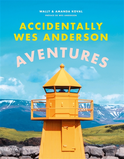 Accidentally Wes Anderson : aventures