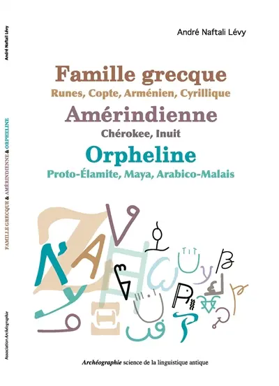 Famille grecque-runes-copte-arménien-cyrillique, amérindienne-chérokee-inuit, orpheline-proto-élamite-maya-arabico-malais