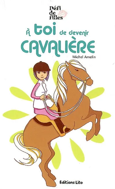Défi de filles. A toi de devenir cavalière