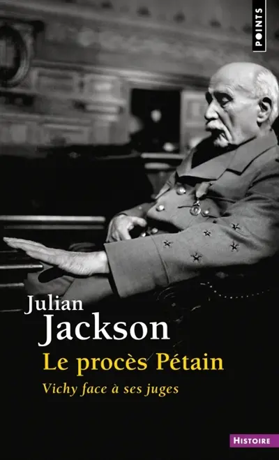 Le procès Pétain : Vichy face à ses juges
