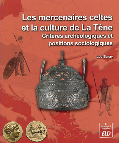Les mercenaires celtes et la culture de la Tène : critères archéologiques et positions sociologiques