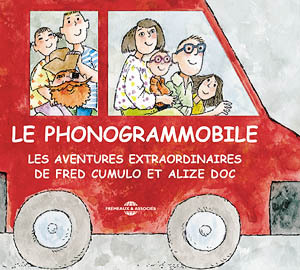 Le phonogrammobile : les aventures extraordinaires de Fred Cumulo et Alizé Doc