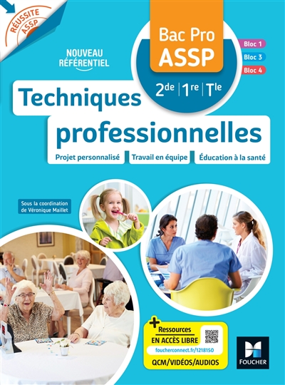 Techniques professionnelles bac pro ASSP, 2de, 1re, terminale : projet personnalisé, travail en équipe, éducation à la santé : nouveau référentiel