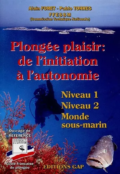 Plongée plaisir : niveaux 1 & 2, de l'initiation à l'autonomie