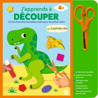 J'apprends à découper : les dinosaures : un livre d'activités manuelles simples pour les petites mains, 4+