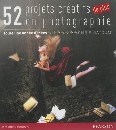 52 projets créatifs de plus en photographie : toute une année d'idées