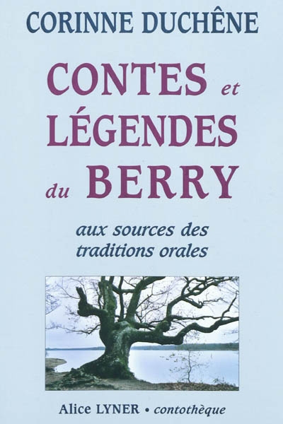 Contes et légendes du Berry : aux sources des traditions orales