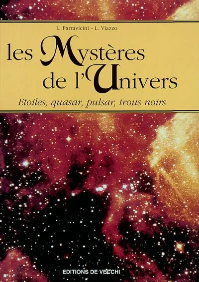 Les mystères de l'univers : étoiles, quasar, pulsar, trous noirs