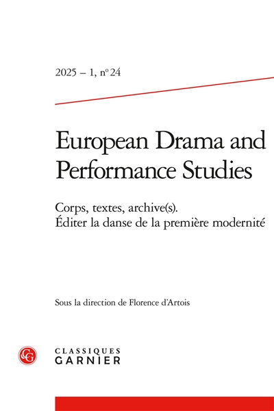 European drama and performance studies, n° 24. Corps, textes, archive(s) : éditer la danse de la première modernité