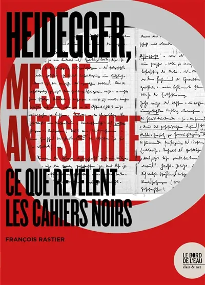 Heidegger, messie antisémite : ce que révèlent les Cahiers noirs