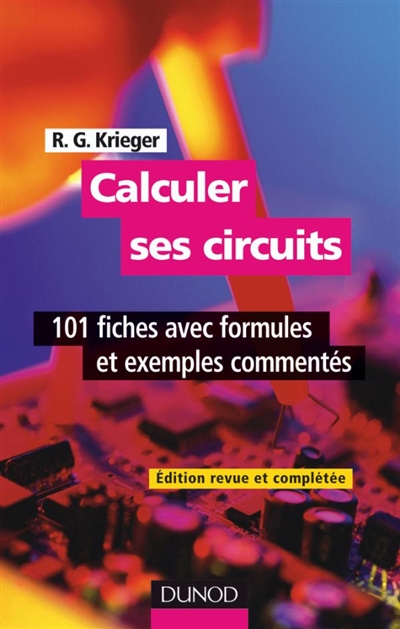 Calculer ses circuits : 100 fiches avec formules et exemples commentés