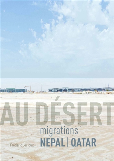 Au désert : migrations Népal-Qatar
