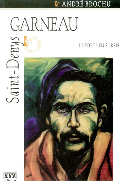 Saint-Denys Garneau : le poète en sursis