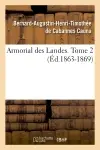 Armorial des Landes. Tome 2 (Ed.1863-1869)