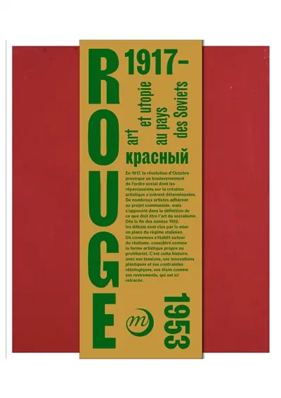 Rouge : art et utopie au pays des Soviets, 1917-1953 Rouge : art et utopie au pays des Soviets, 1917-1953