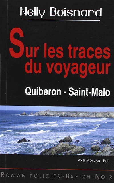 Axel Morgan, flic. Sur les traces du voyageur : Quiberon, Saint-Malo