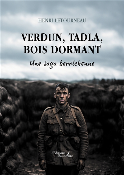 Verdun, Tadla, Bois dormant : Une saga berrichonne