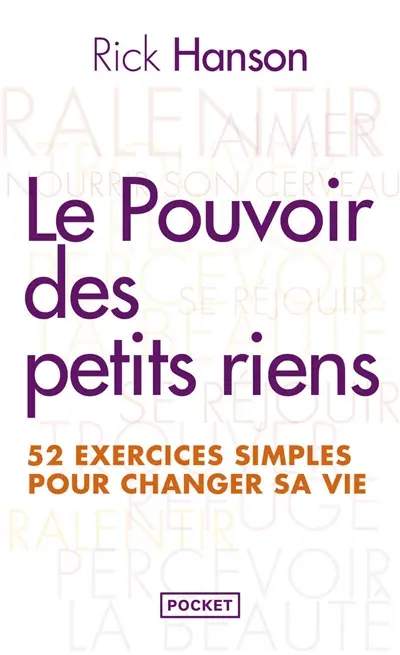 Le pouvoir des petits riens : 52 exercices simples pour changer sa vie