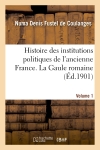 Histoire des institutions politiques de l'ancienne France Volume 1