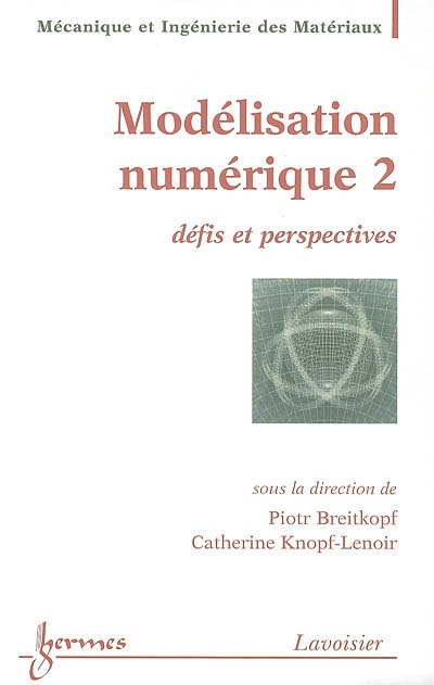 Modélisation numérique : défis et perspectives. Vol. 2