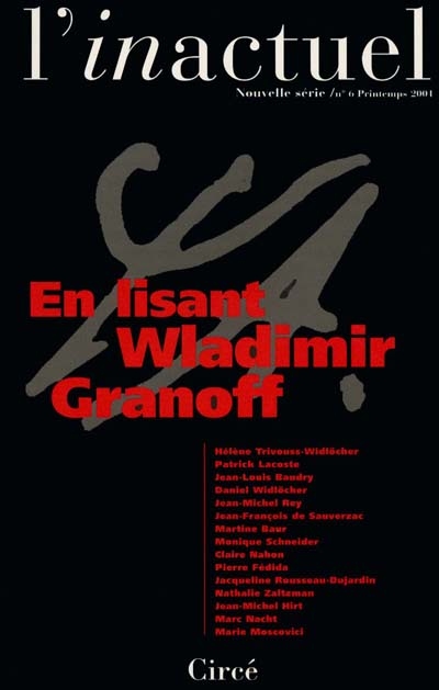 Inactuel (L'), n° 6. Hommage à Wladimir Granoff (1924-2000)