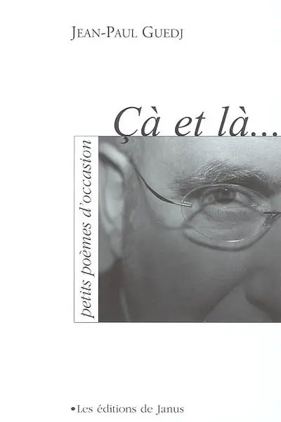 Çà et là, petits poèmes d'occasion : 2003-2005