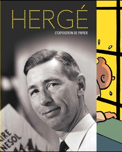 Hergé : l'exposition de papier : Paris, Grand Palais, Galeries nationales, 28 septembre 2016 > 15 janvier 2017