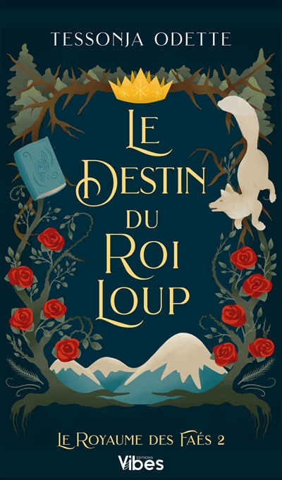 Le royaume des faés. Vol. 2. Le destin du roi loup