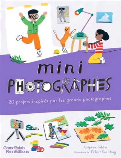Mini photographes : 20 projets inspirés par les grands photographes